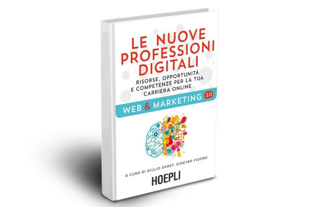 E' USCITO IL LIBRO "LE NUOVE PROFESSIONI DIGITALI":IL LAVORO E LA RIVINCITA DEGLI UMANISTI CORRE ONLINE