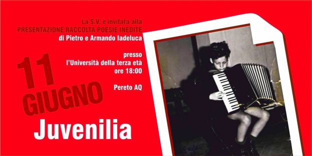 PERETO, UNIVERSITA' DELLA TERZA ETA': "JUVENILIA"-PRESENTAZIONE RACCOLTA DI POESIE INEDITE DI ARMANDO E PIETRO IADELUCA