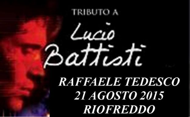 RIOFREDDO,TRIBUTO A LUCIO BATTISTI VENERDI' 21 AGOSTO A PARTIRE DALLE ORE 21:00