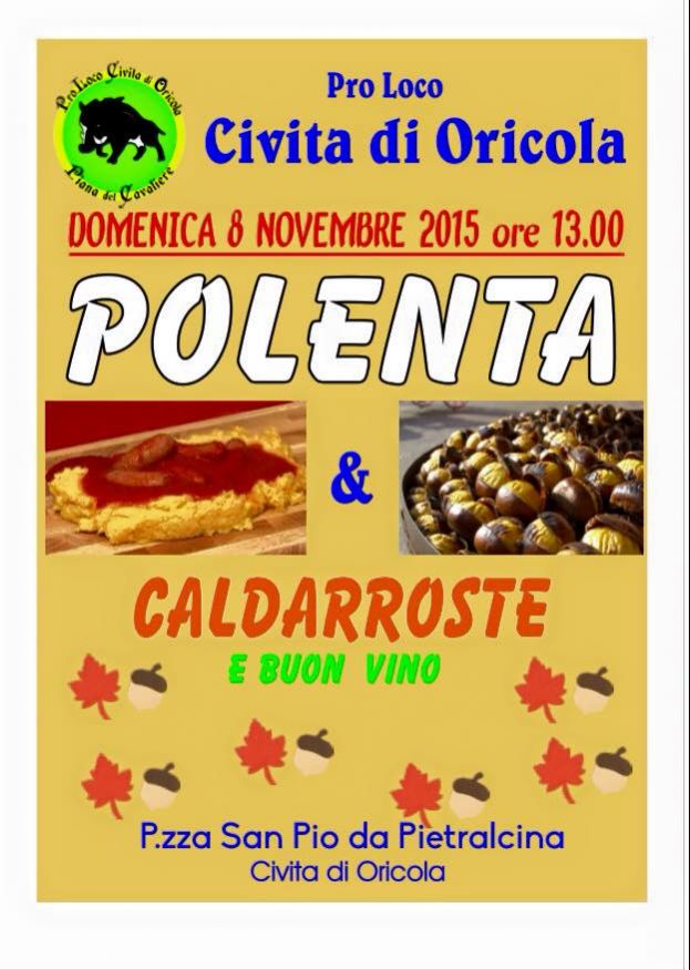 CIVITA DI ORICOLA,POLENTA &amp; CALDARROSTE DOMANI A PARTIRE DALLE ORE 13:00 IN PIAZZA S.PIO DA PIETRALCINA