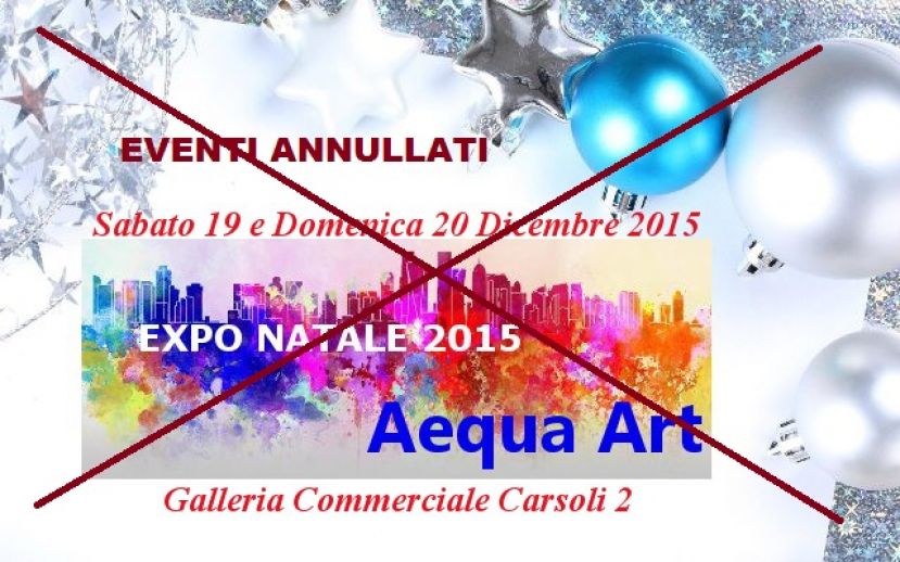 AEQUA ART NATALE,ANNULLATI GLI EVENTI DEL 19 E 20 DICEMBRE A CARSOLI
